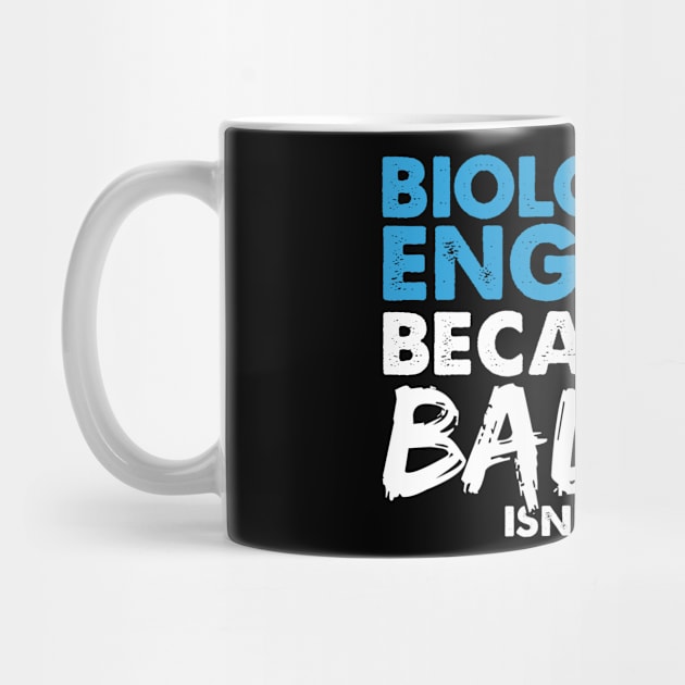 Biological engineer because badass isn't a job title. Suitable presents for him and her by SerenityByAlex